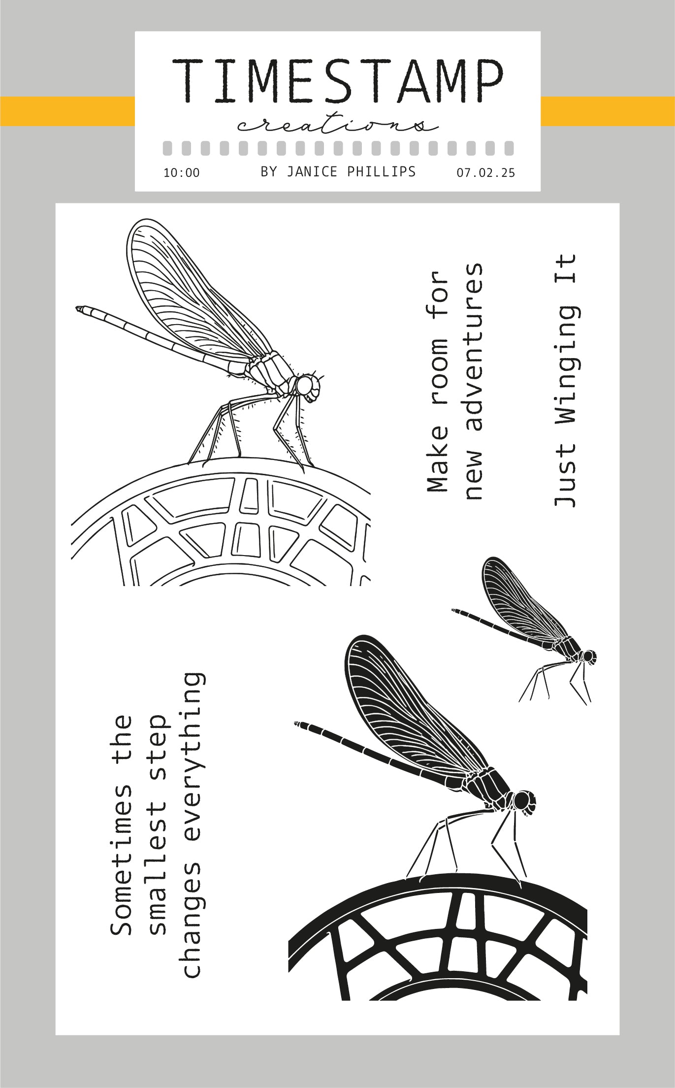 Stamp set packaging featuring three black line-art dragonfly illustrations and three vertical text phrases on a white background, with a light gray border and a yellow-orange stripe. The top header reads 'TIMESTAMPCreations' and 'by Janice Phillips' with the date '07.