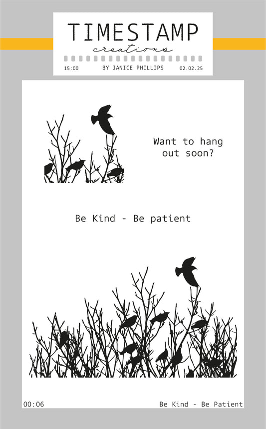 Be Kind- Be Patient